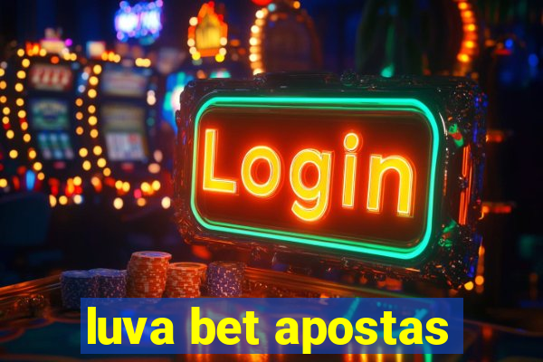 luva bet apostas